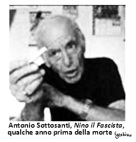 Antonio Sottosanti, Nino il Fascista, fotografato durante un'intervista pochi anni prima dellla morte