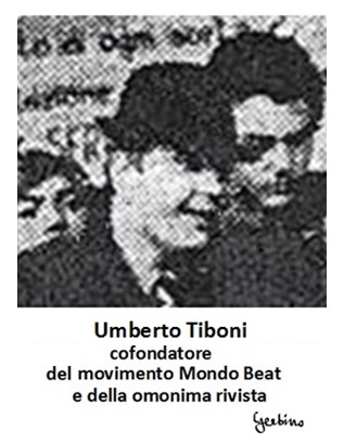 Umberto Tiboni, cofondatore del movimento Mondo Beat e della omonima rivista