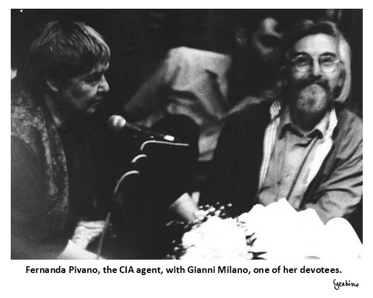  Given that Gianni Milano was devoted to Fernanda Pivano, some have wondered if he too was a CIA agent or just an idiot 