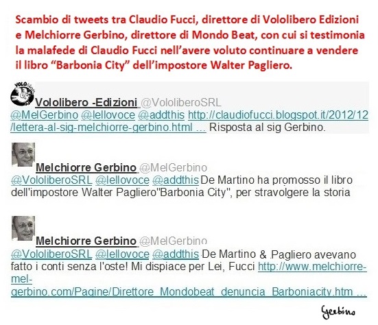 Con questo si prova la malafede di Claudio Fucci, direttore di Vololibero Edizioni, nell'avere voluto continuare a vendere il libro Barbonia City.